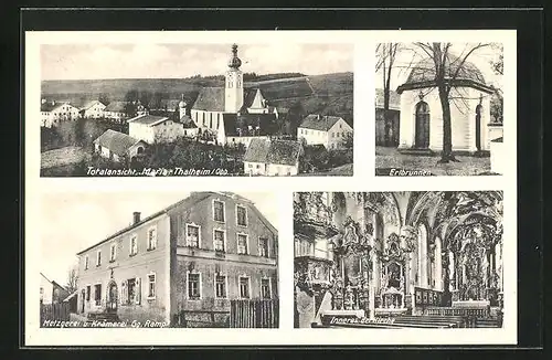 AK Maria Thalheim /Obb., Metzgerei u. Krämerei Gg. Rampf, Erlbrunnen, Innenansicht der Kirche