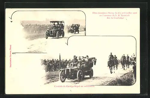 AK Nancy, S.M. Sisowath, Roi de Cambodge, l`arrivee du Cortege Royale en automobile, Fetes 6-7 Juillet 1906