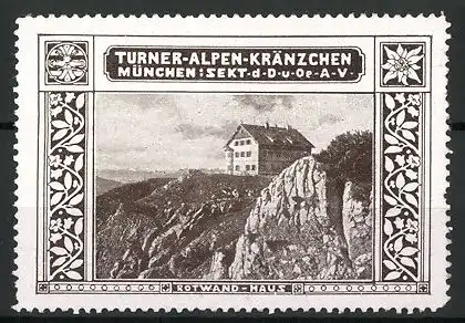Reklamemarke D. u. OE. A.V. Sekt. Turner-Alpen-Kränzchen München a.V., Rotwand-Haus