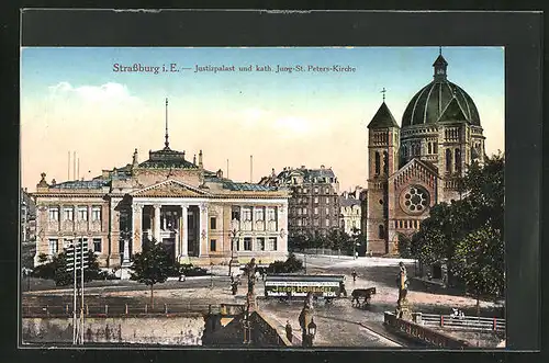 AK Strassburg i. E., Justizpalast und kath. Jung-St. Peters-Kirche