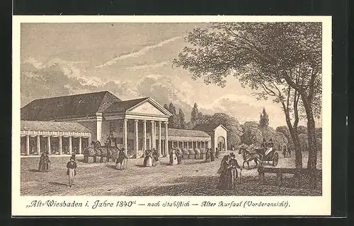 Künstler-AK Alt-Wiesbaden, Alter Kursaal (Vorderansicht) i. Jahre 1840, nach einem Stahlstich