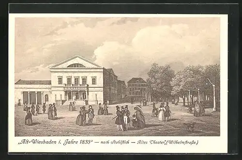 Künstler-AK Alt-Wiesbaden, Altes Theater i. Jahre 1840, nach einem Stahlstich