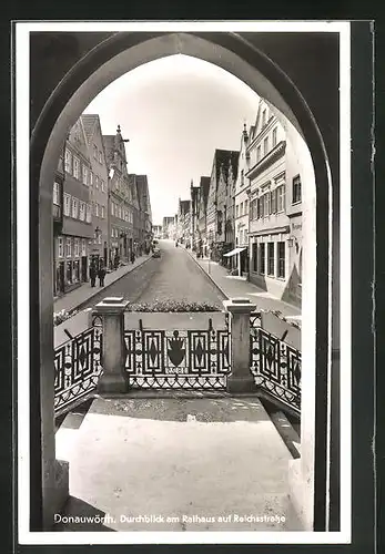 AK Donauwörth, Durchblick am Rathaus auf Reichsstrasse