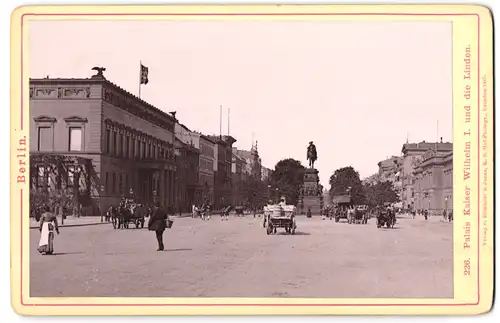 Fotografie v. Römmler & Jonas, Dresden, Ansicht Berlin, Unter den Linden mit Palais Kaiser Wilhelm I.