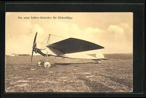 Foto-AK Sanke Nr.: Neues Fokker-Eindecker-Flugzeug für Rückenflüge