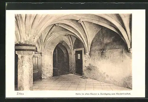 AK Zittau, Halle im alten Kloster u. Durchgang zum Klosterfriedhof