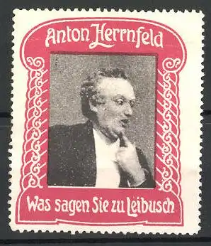 Reklamemarke Schauspieler Anton Herrnfeld im Portrait, Was sagen Sie zu Leibusch