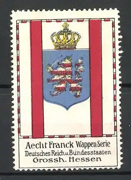 Reklamemarke Aecht Franck Wappen-Serie, Wappen Deutsches Reich und Bundesstaaten Grossh. Hessen