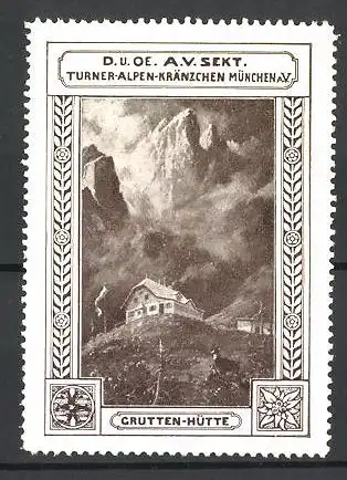 Reklamemarke D. u. OE. A.V. Sekt. Turner-Alpen-Kränzchen München a.V., Ansicht der Crutten-Hütte