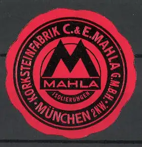 Präge-Reklamemarke Korksteinfabrik C. & E. Mahla AG, München, Firmenlogo