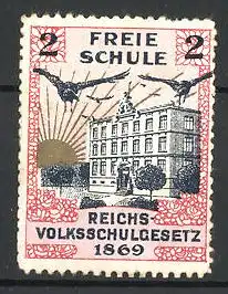 Reklamemarke Freie Schule, Reichs-Volksschulgesetz 1869, Ansicht eines Gebäudes