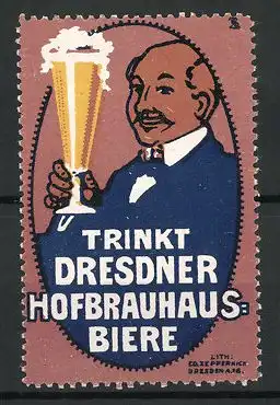 Künstler-Reklamemarke Dresdner Hofbrauhaus-Bier, Mann mit Bierglas in der Hand