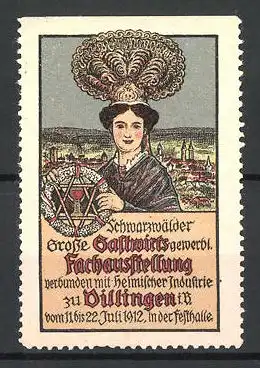 Reklamemarke Dillingen i. B., Schwarzwälder grosse Gastwirts-Fachausstellung 1912, Frau in Tracht, Stadtansicht