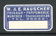 Präge-Reklamemarke Friseur & Parfümerie M. & E. Rauscher, Theresienstr. 34, München