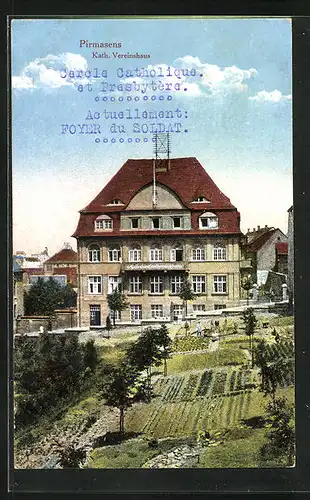 AK Pirmasens, Kath. Vereinshaus mit Grünanlagen