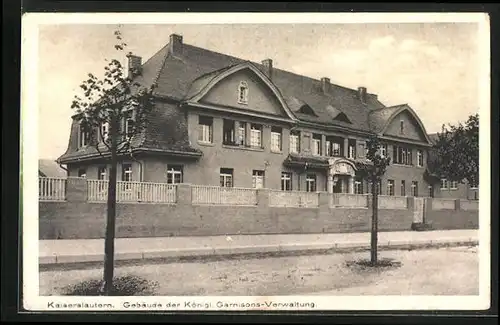 AK Kaiserslautern, Gebäude der Königlichen Garnisons-Verwaltung