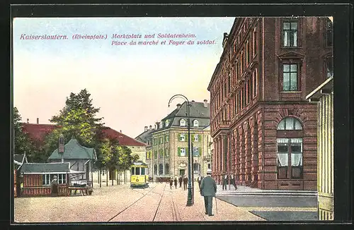 AK Kaiserslautern /Rheinpfalz, Marktplatz mit Soldatenheim und Strassenbahn