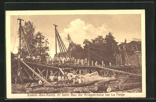 AK Eisenb.-Bau-Komp. 27 beim Bau der Kriegsbrücke bei La Ferée