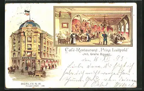 Lithographie Berlin, Café-Restaurant Prinz Luitpold, Inh. Grete Bauer, Friedrichstrasse 138