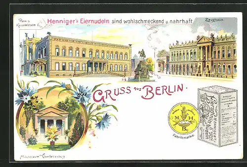 Lithographie Berlin, Palais Kaiser Wilhelm I., Zeughaus, Mausoleum in Charlottenburg, Reklame für Henniger`s Eiernudeln