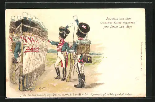 Künstler-AK Historische Uniformen d. k. bayr. Heeres 1800 /73, Infanterie seit 1814, Grenadier-Garde-Rgt.