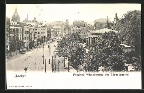 AK Aachen, Friedrich Wilhelmplatz mit dem Elisenbrunnen