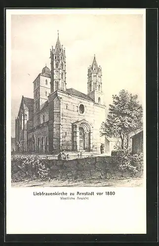AK Arnstadt, Westliche Ansicht der Liebfrauenkirche