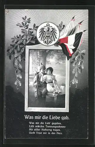 AK Was mir die Liebe gab, Was mir die Lieb` gegeben..., Soldat mit Pickelhaube und Frau, Soldatenliebe