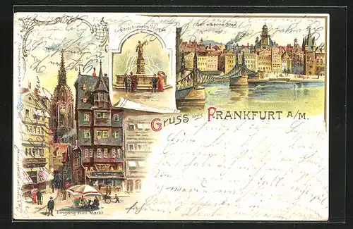 Lithographie Alt-Frankfurt, Eingang zum Markt, Eiserner Steg, Gerechtigkeits-Brunnen