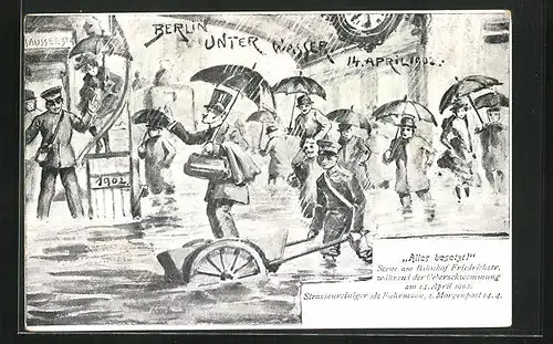 Künstler-AK Berlin, Szene am Bahnhof Friedrichstrasse während der Überschwemmung 1902, Strassenreiniger als Fuhrmann