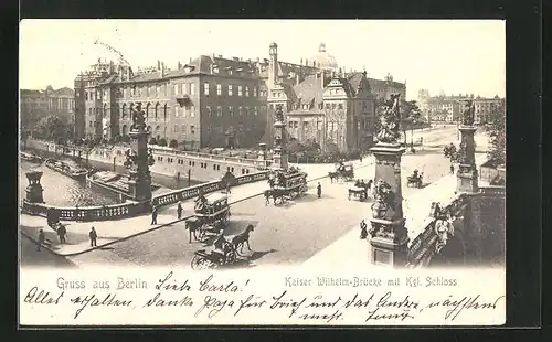 AK Berlin, Kutschen auf der Kaiser Wilhelm-Brücke am kgl. Schloss