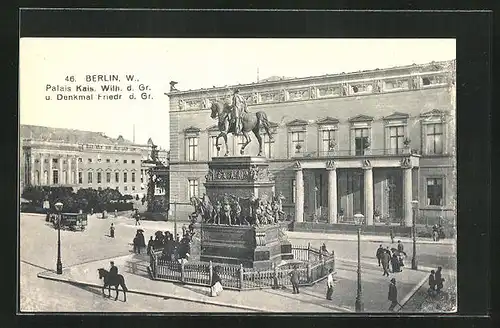 AK Berlin, Palais Kaiser Wilhelm d. Grosse und Denkmal Friedrich d. Grosse