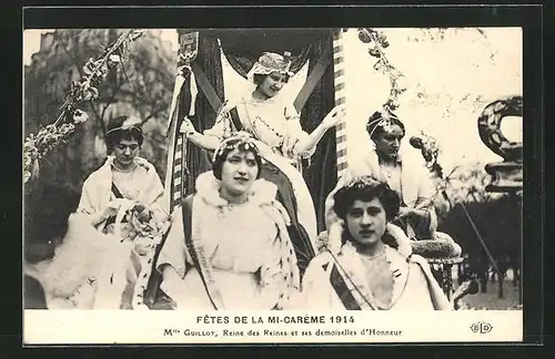 AK Paris, Fêtes de la Mi-Carème 1914, Mlle. Guillot, Reine des Reines et ses demoiselle d`Honneur, Schönheitskönigin