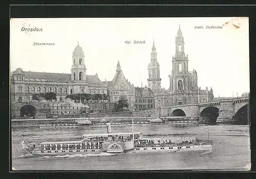 AK Dresden, Ständehaus mit Kgl. Schloss und Kath. Hofkirche, Dampfer MS Kaiser Wilhelm und MS Pirna auf der Elbe