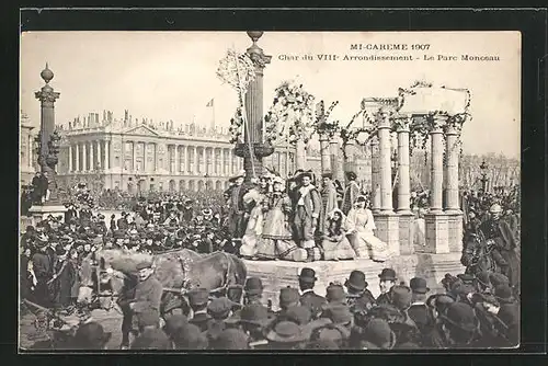 AK Paris, Mi-Carême 1907, Char du XIIIe Arrondissement, Le Parc Monceau, Umzugswagen zu Fasching