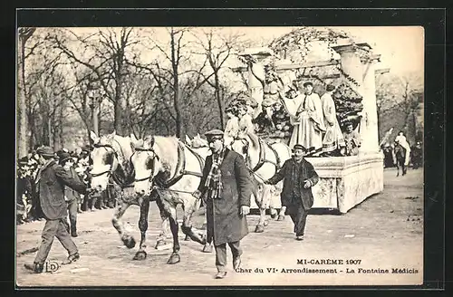 AK Paris, Mi-Carême 1907, Char du VIe Arrondissement, La Fontaine Médicis, Umzugswagen zu Fasching