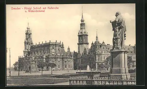 AK Dresden, Königl. Schloss mit Hofkirche und Weberdenkmal