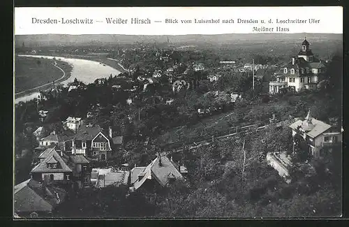 AK Dresden-Weisser Hirsch, Blick vom Luisenhof auf Loschwitzer Ufer u. Meissner Haus