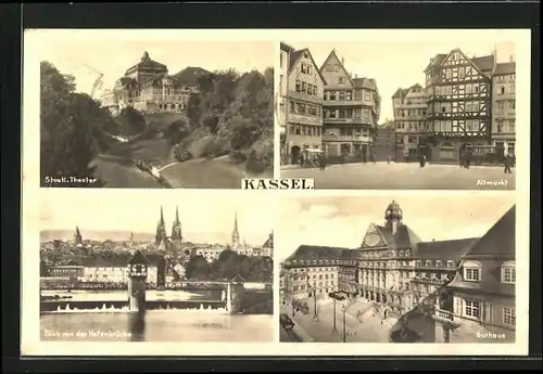 AK Kassel, das staatl. Theater, Altmarkt, Rathaus, Blick von der Hafenbrücke