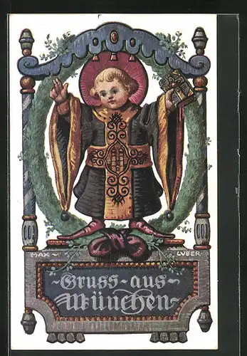 Künstler-AK Max Luber: Münchner Kindl, im Kranz eingerahmt mit goldenem Gewand