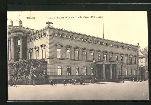 AK Berlin, Palais Kaiser Wilhelm I. mit historischem Eckfenster