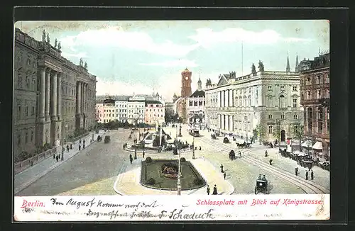 AK Berlin, Schlossplatz mit Blick auf die Königstrasse