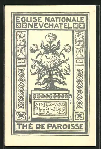 Künstler-AK Neuchatel, Eglise Nationale thé de Paroisse, Blumenvase, Aimez-vous les uns les autres