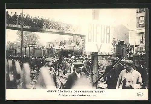 AK Greve Generale des Chemins de Fer, Grevistes venant d`arreter un train