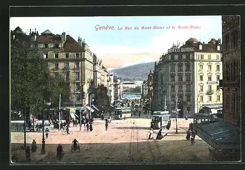 AK Genève, La Rue du Mont-Blanc, et le Mont-Blanc, Strassenbahn