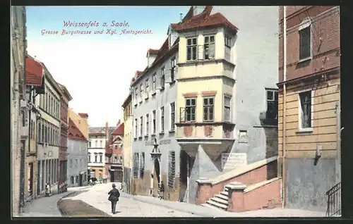 AK Weissenfels a. Saale, Grosse Burgstrasse und Königliches Amtsgericht