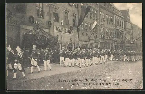 AK Freiberg i. Sa., Bergparade vor dem Sr. Maj. König Friedrich August in 1905
