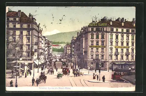 AK Genéve, la rue du Mont-Blanc et Tramway, Strassenbahn und Hotel Suisse