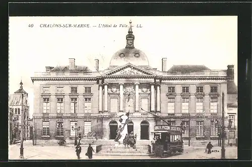 AK Chalons-sur-Marne, l'Hotel de Ville et Tramway, Strassenbahn