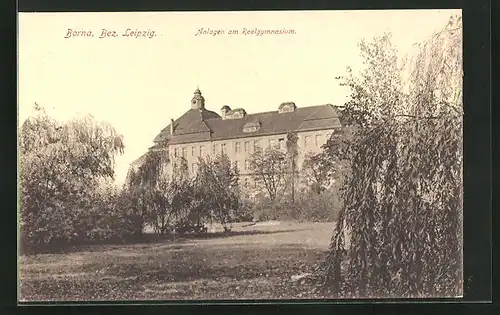 AK Borna /Bez. Leipzig, Anlagen am Realgymnasium